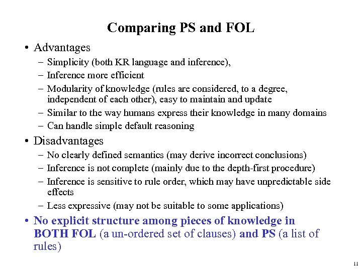 Comparing PS and FOL • Advantages – Simplicity (both KR language and inference), –