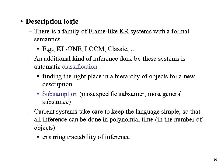  • Description logic – There is a family of Frame-like KR systems with
