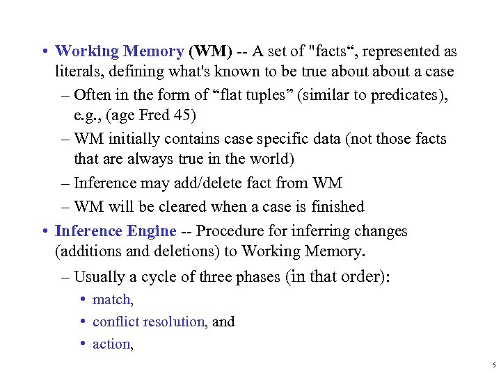  • Working Memory (WM) -- A set of 