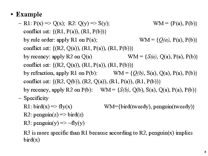  • Example – R 1: P(x) => Q(x); R 2: Q(y) => S(y);