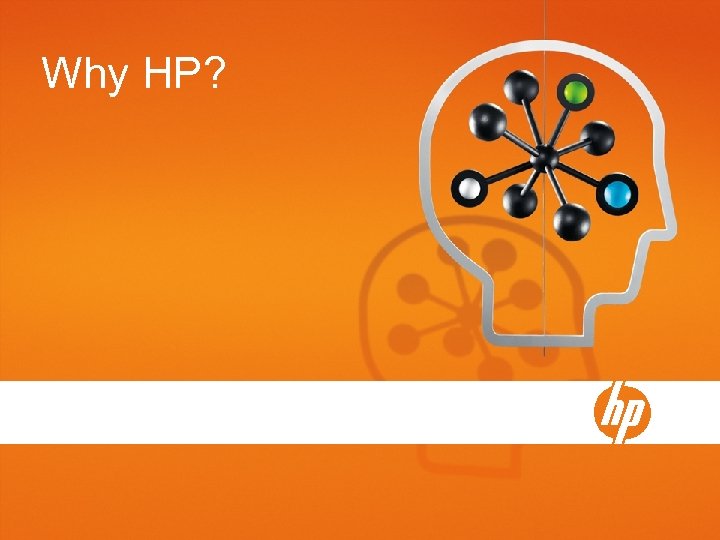 Why HP? 