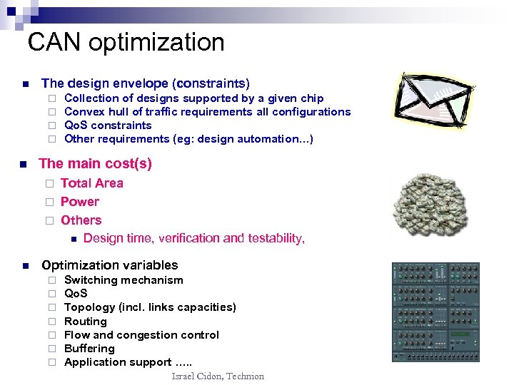 CAN optimization n The design envelope (constraints) ¨ ¨ n Collection of designs supported