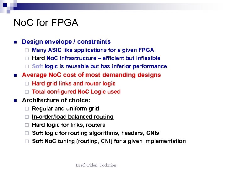 No. C for FPGA n Design envelope / constraints Many ASIC like applications for