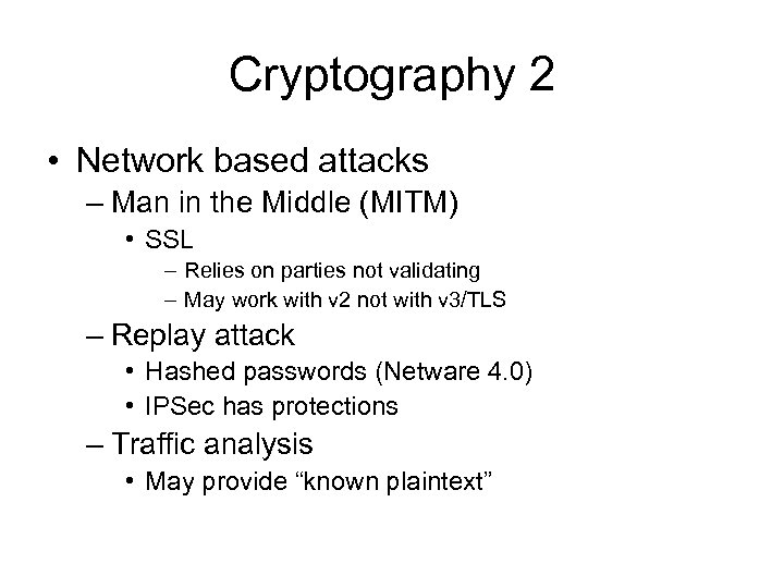 Cryptography 2 • Network based attacks – Man in the Middle (MITM) • SSL