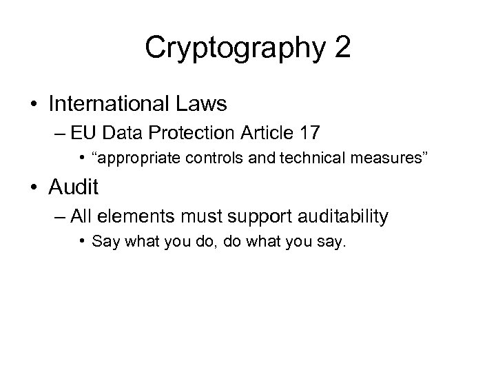 Cryptography 2 • International Laws – EU Data Protection Article 17 • “appropriate controls