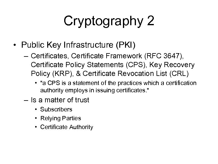 Cryptography 2 • Public Key Infrastructure (PKI) – Certificates, Certificate Framework (RFC 3647), Certificate