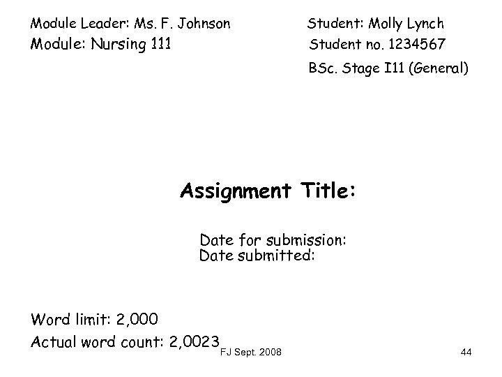 Module Leader: Ms. F. Johnson Module: Nursing 111 Student: Molly Lynch Student no. 1234567