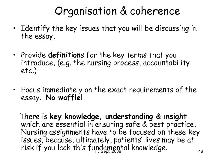 Organisation & coherence • Identify the key issues that you will be discussing in