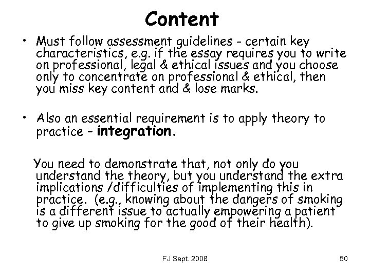 Content • Must follow assessment guidelines - certain key characteristics, e. g. if the
