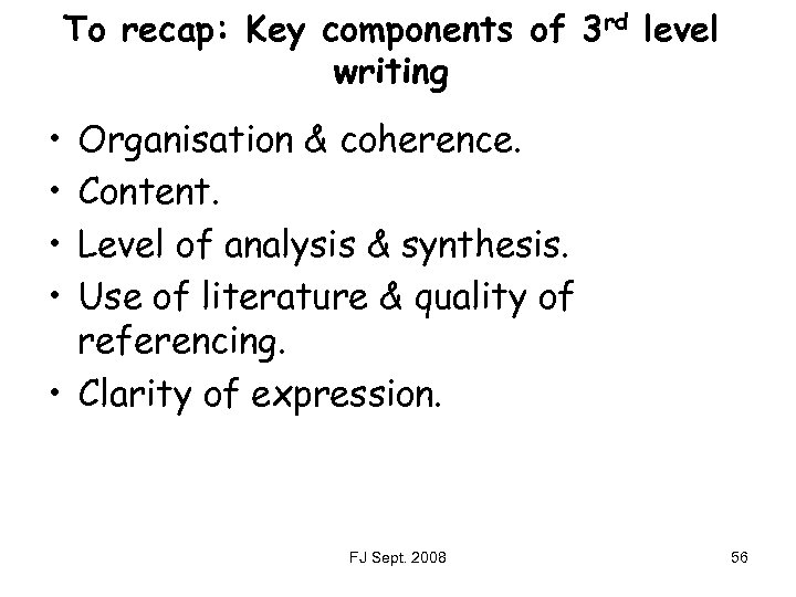 To recap: Key components of 3 rd level writing • • Organisation & coherence.