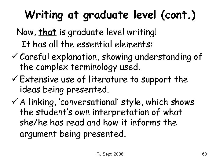 Writing at graduate level (cont. ) Now, that is graduate level writing! It has