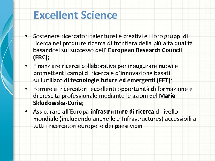 Excellent Science • Sostenere ricercatori talentuosi e creativi e i loro gruppi di ricerca