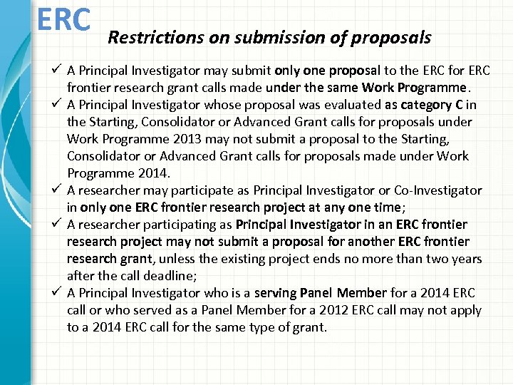 ERC Restrictions on submission of proposals ü A Principal Investigator may submit only one
