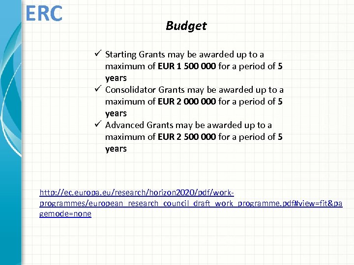 ERC Budget ü Starting Grants may be awarded up to a maximum of EUR