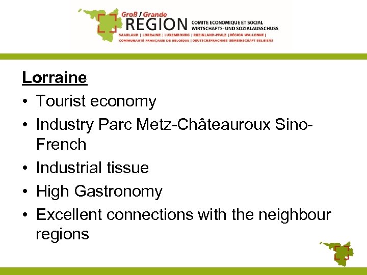Lorraine • Tourist economy • Industry Parc Metz-Châteauroux Sino. French • Industrial tissue •