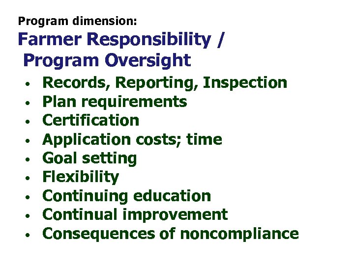 Program dimension: Farmer Responsibility / Program Oversight • • • Records, Reporting, Inspection Plan