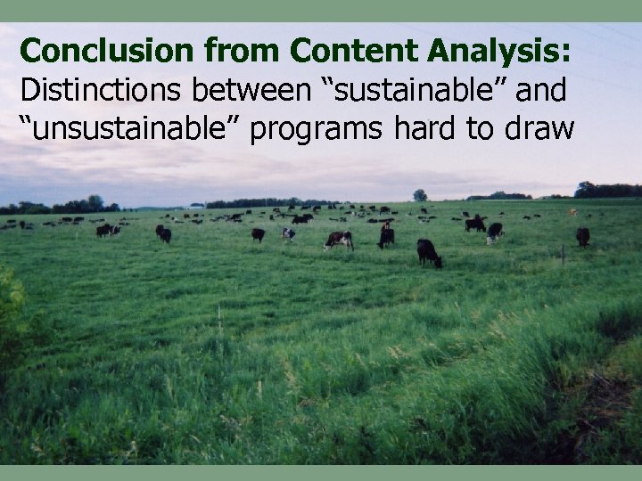 Conclusion from Content Analysis: Distinctions between “sustainable” and “unsustainable” programs hard to draw 