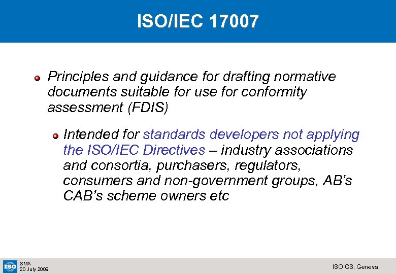 ISO/IEC 17007 Principles and guidance for drafting normative documents suitable for use for conformity
