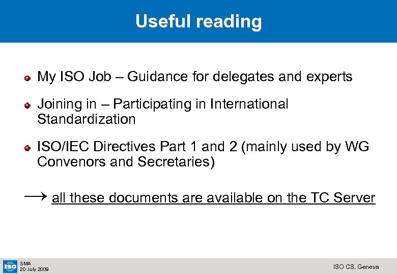 Useful reading My ISO Job – Guidance for delegates and experts Joining in –