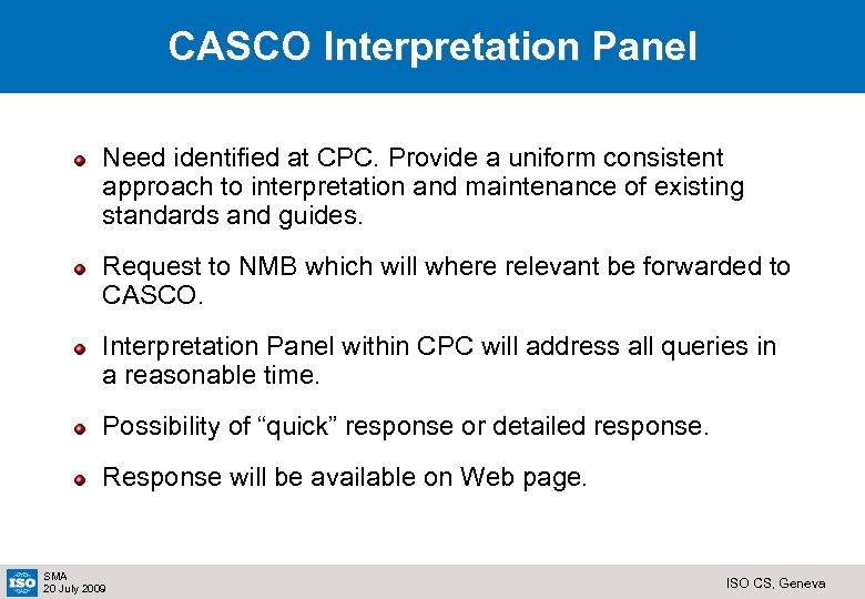 CASCO Interpretation Panel Need identified at CPC. Provide a uniform consistent approach to interpretation