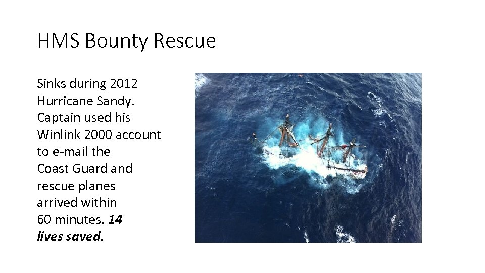 HMS Bounty Rescue Sinks during 2012 Hurricane Sandy. Captain used his Winlink 2000 account