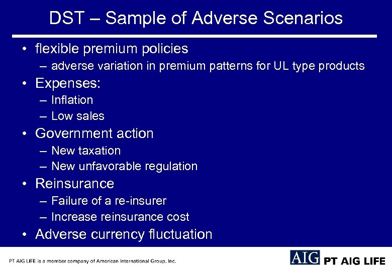DST – Sample of Adverse Scenarios • flexible premium policies – adverse variation in