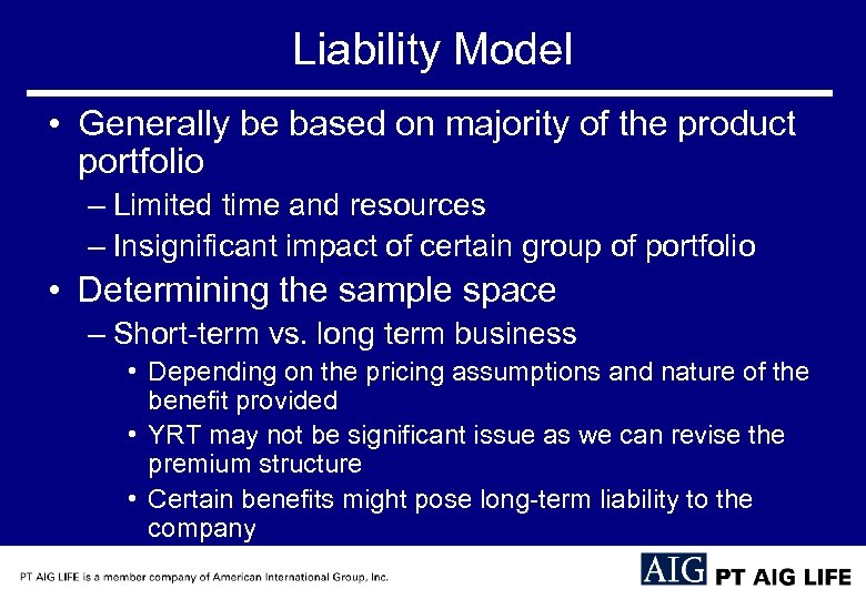 Liability Model • Generally be based on majority of the product portfolio – Limited