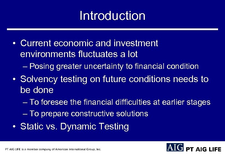 Introduction • Current economic and investment environments fluctuates a lot – Posing greater uncertainty