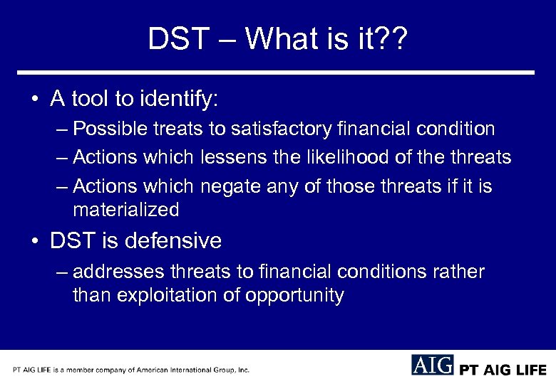 DST – What is it? ? • A tool to identify: – Possible treats