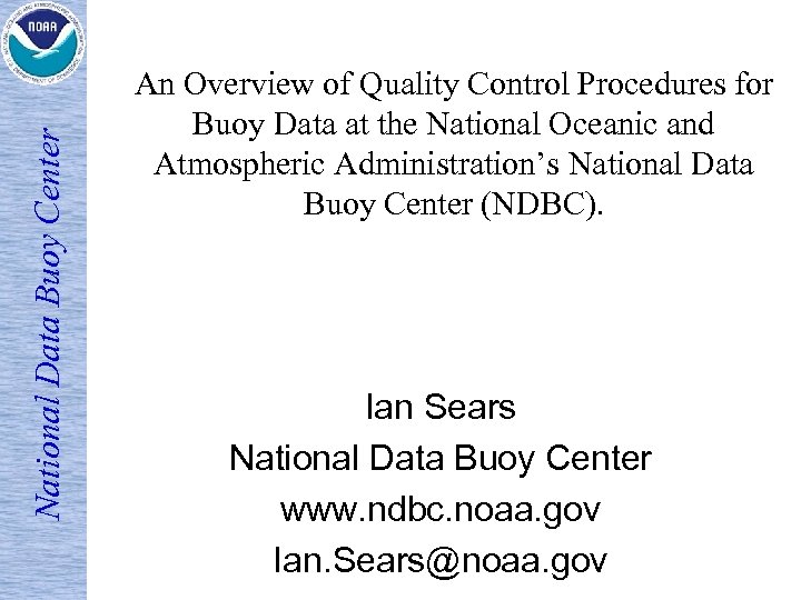 National Data Buoy Center An Overview of Quality Control Procedures for Buoy Data at