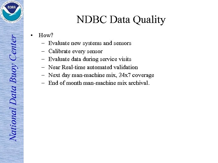 National Data Buoy Center NDBC Data Quality • How? – Evaluate new systems and