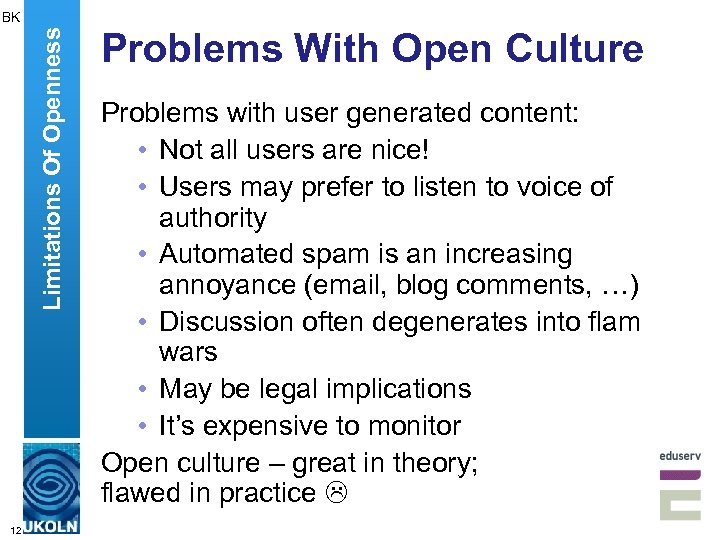 Limitations Of Openness BK 12 Problems With Open Culture Problems with user generated content: