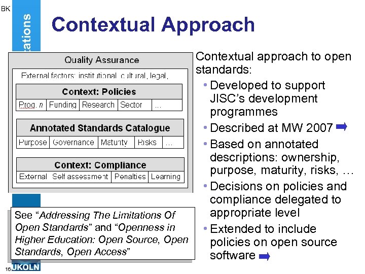 Addressing The Limitations BK Contextual Approach Contextual approach to open standards: • Developed to