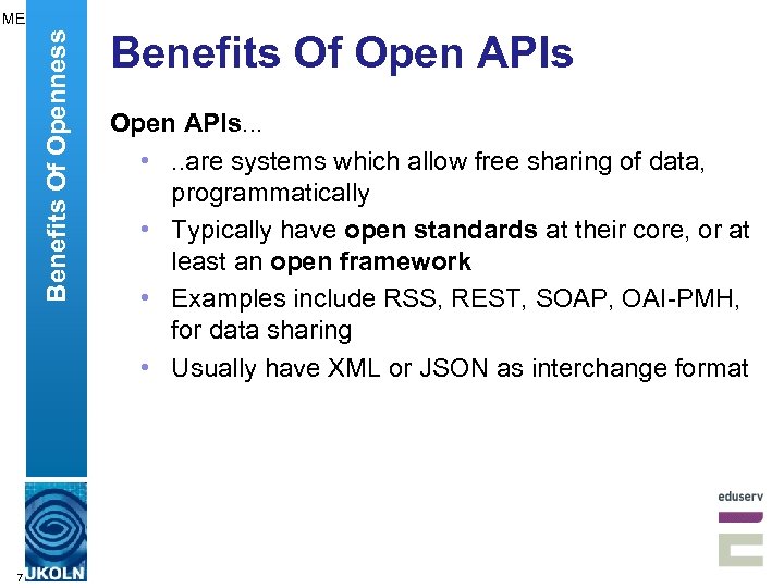 Benefits Of Openness ME 7 Benefits Of Open APIs. . . • . .