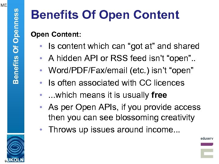 Benefits Of Openness ME 9 Benefits Of Open Content: • • • Is content