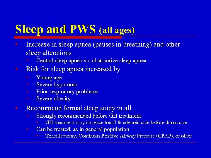 Sleep and PWS (all ages) • Increase in sleep apnea (pauses in breathing) and