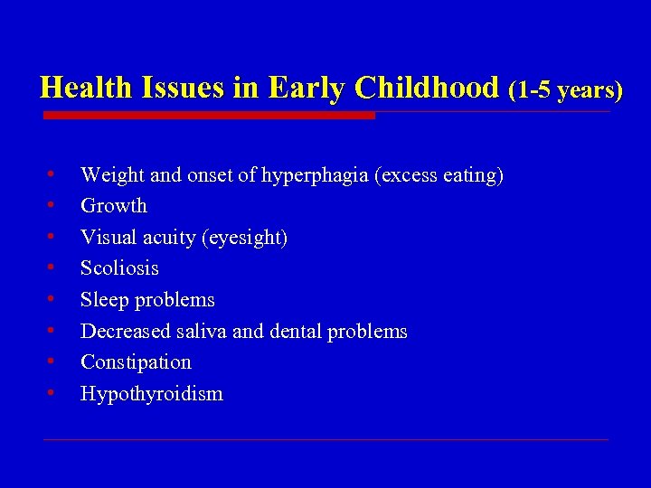 Health Issues in Early Childhood (1 -5 years) • • Weight and onset of