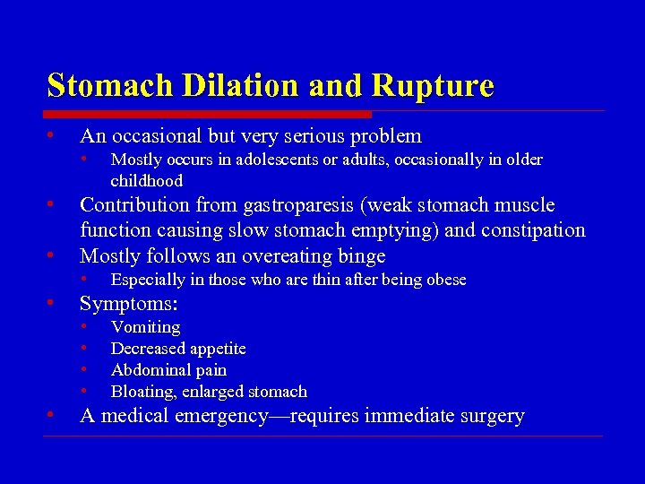 Stomach Dilation and Rupture • An occasional but very serious problem • • •