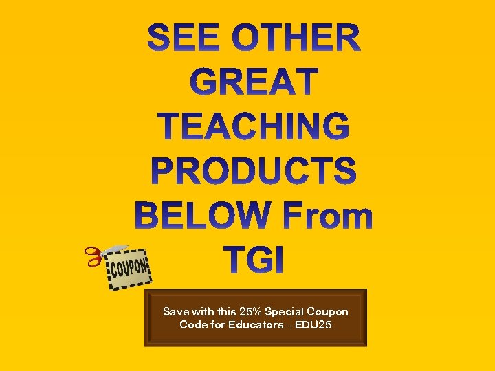 Save with this 25% Special Coupon Code for Educators – EDU 25 