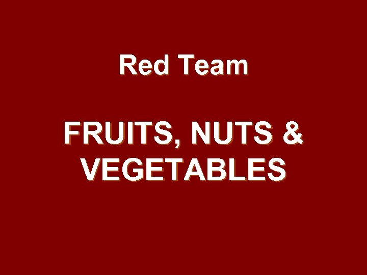 Red Team FRUITS, NUTS & VEGETABLES 