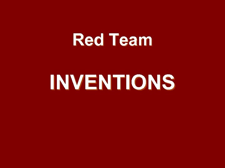 Red Team INVENTIONS 