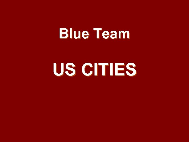 Blue Team US CITIES 