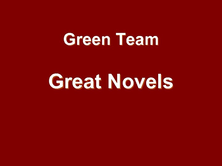 Green Team Great Novels 