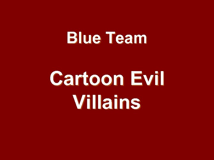 Blue Team Cartoon Evil Villains 