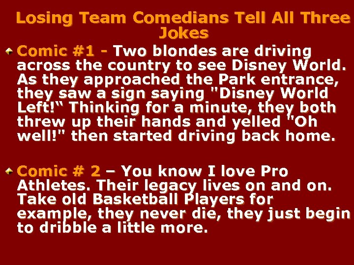 Losing Team Comedians Tell All Three Jokes Comic #1 - Two blondes are driving