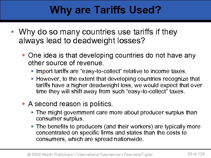 Why are Tariffs Used? • Why do so many countries use tariffs if they
