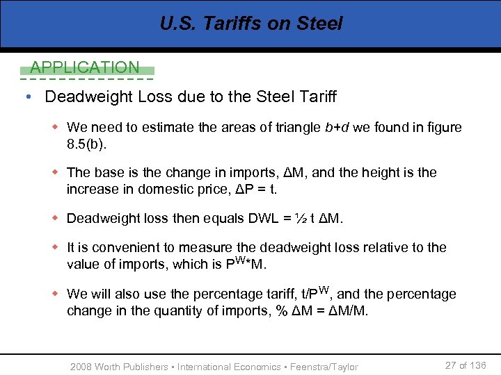 U. S. Tariffs on Steel APPLICATION • Deadweight Loss due to the Steel Tariff