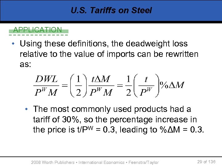 U. S. Tariffs on Steel APPLICATION • Using these definitions, the deadweight loss relative