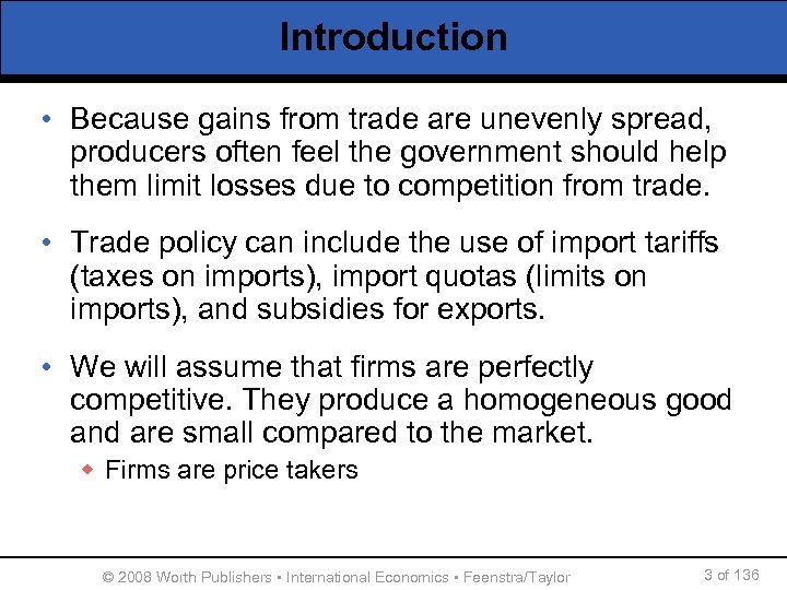 Introduction • Because gains from trade are unevenly spread, producers often feel the government