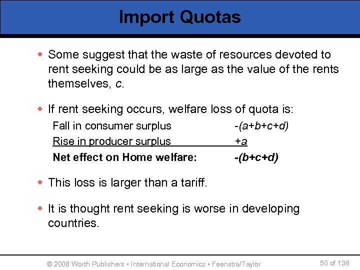 Import Quotas w Some suggest that the waste of resources devoted to rent seeking
